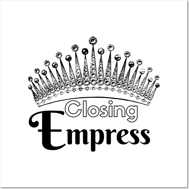 Closing Empress black text Wall Art by Closer T-shirts